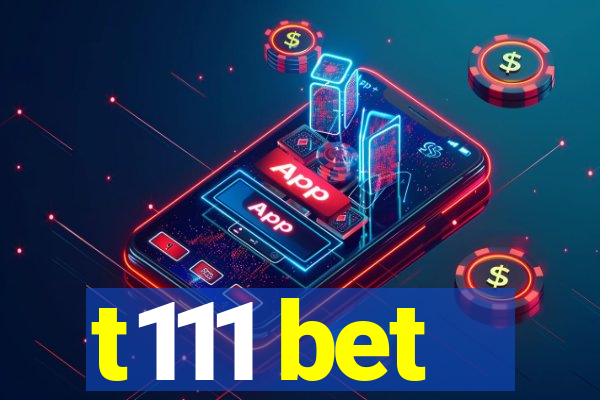 t111 bet